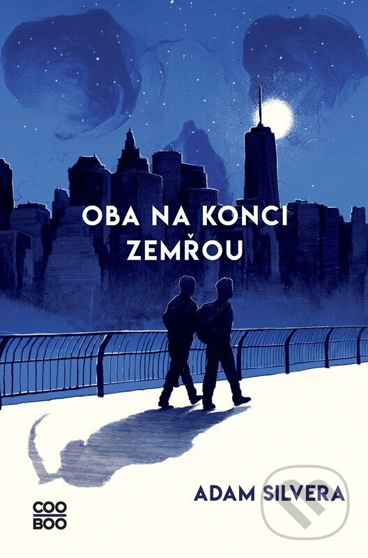 Kniha: Oba na konci zemřou (Adam Silvera). CooBoo CZ, 2024 Kniha: Oba na konci zemřou (Adam Silvera). CooBoo CZ, 2024