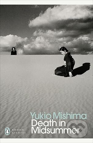 Kniha: Death in Midsummer (Yukio Mishima). Penguin Books, 2024 Kniha: Death in Midsummer (Yukio Mishima). Penguin Books, 2024