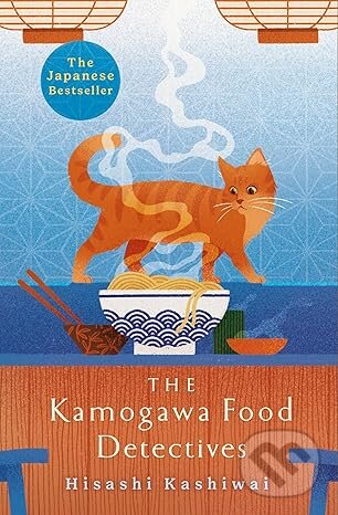 Kniha: The Kamogawa Food Detectives (Hisashi Kashiwai). Pan Macmillan, 2024 Kniha: The Kamogawa Food Detectives (Hisashi Kashiwai). Pan Macmillan, 2024