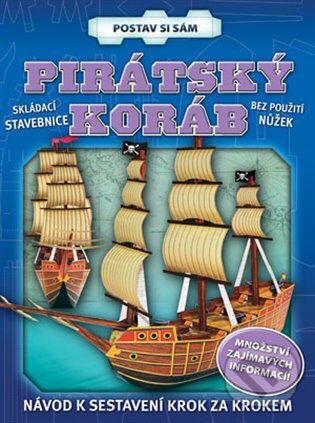 Kniha: Pirátský koráb - postav si sám (Svojtka&Co.). Svojtka&Co., 2012 Kniha: Pirátský koráb - postav si sám (Svojtka&Co.). Svojtka&Co., 2012