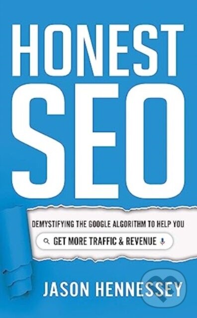 Kniha: Honest Seo (Jason Hennessey). Greenleaf, 2023 Kniha: Honest Seo (Jason Hennessey). Greenleaf, 2023