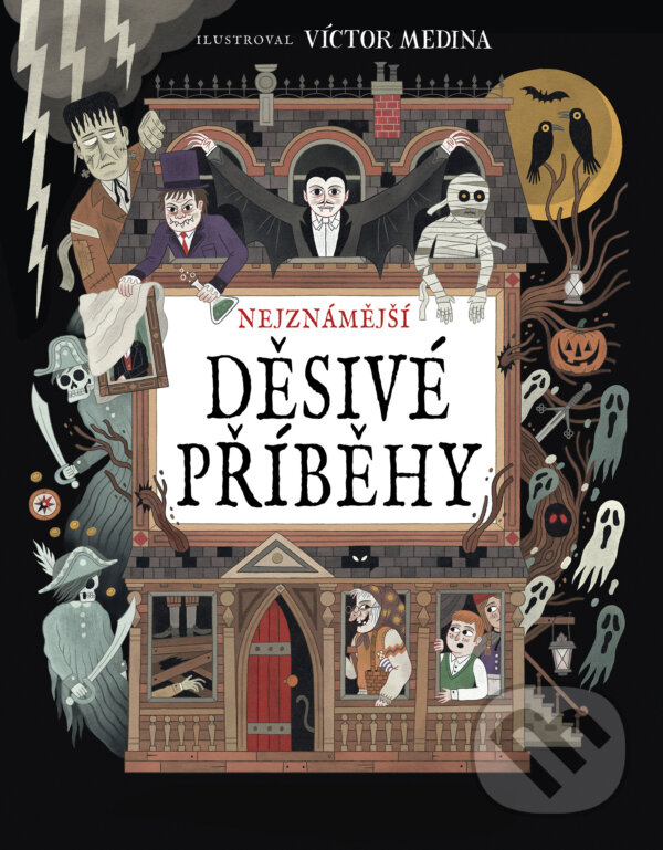 Kniha: Nejznámější děsivé příběhy (Victor Medina). Drobek, 2024 Kniha: Nejznámější děsivé příběhy (Victor Medina). Drobek, 2024