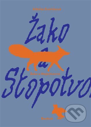 Kniha: Žako a Stopotvorná (Alžběta Dvořáková). Baobab, 2024 Kniha: Žako a Stopotvorná (Alžběta Dvořáková). Baobab, 2024
