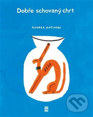 Kniha: Dobře schovaný chrt (Andrea Antinori). Baobab, 2024 Kniha: Dobře schovaný chrt (Andrea Antinori). Baobab, 2024