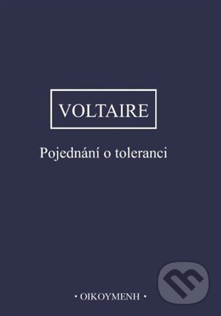 Kniha: Pojednání o toleranci (Voltaire). Filozofický ústav AV ČR, 2024 Kniha: Pojednání o toleranci (Voltaire). Filozofický ústav AV ČR, 2024