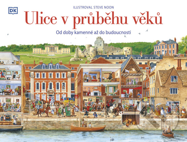 Kniha: Ulice v průběhu věků (Steve Noon). Drobek, 2024 Kniha: Ulice v průběhu věků (Steve Noon). Drobek, 2024