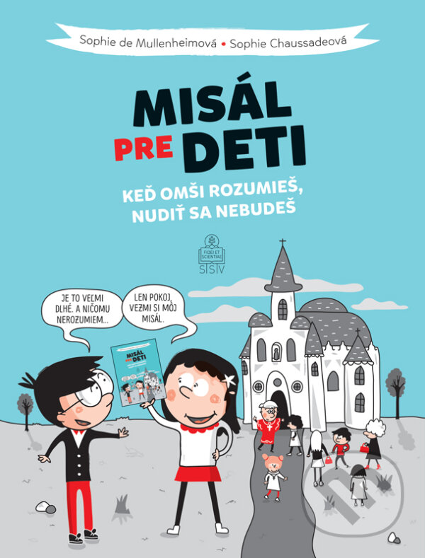 Kniha: Misál pre deti (Sophie Chaussade a Sophie de Mullenheim). Spolok svätého Vojtecha, 2024 Kniha: Misál pre deti (Sophie Chaussade a Sophie de Mullenheim). Spolok svätého Vojtecha, 2024