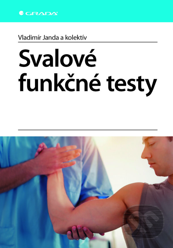 E-kniha: Svalové funčné testy (Vladimír Janda a kolektiv). Grada, 2024 E-kniha: Svalové funčné testy (Vladimír Janda a kolektiv). Grada, 2024