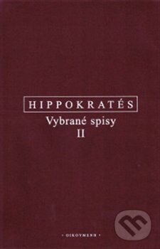 Kniha: Vybrané spisy II (Hippokratés). OIKOYMENH, 2019 Kniha: Vybrané spisy II (Hippokratés). OIKOYMENH, 2019