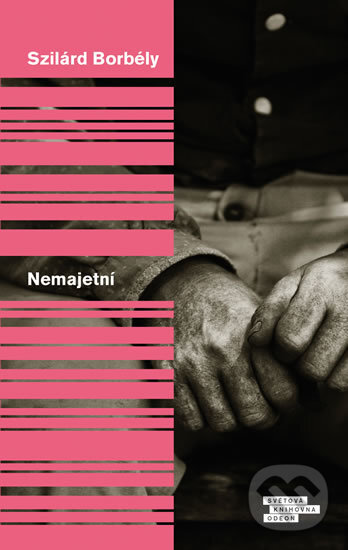 Kniha: Nemajetní (Szilárd Borbély). Odeon CZ, 2016 Kniha: Nemajetní (Szilárd Borbély). Odeon CZ, 2016