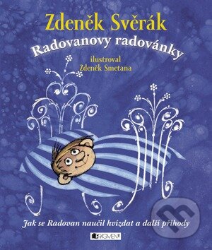 Kniha: Radovanovy radovánky (Zdeněk Svěrák). Nakladatelství Fragment, 2008 Kniha: Radovanovy radovánky (Zdeněk Svěrák). Nakladatelství Fragment, 2008