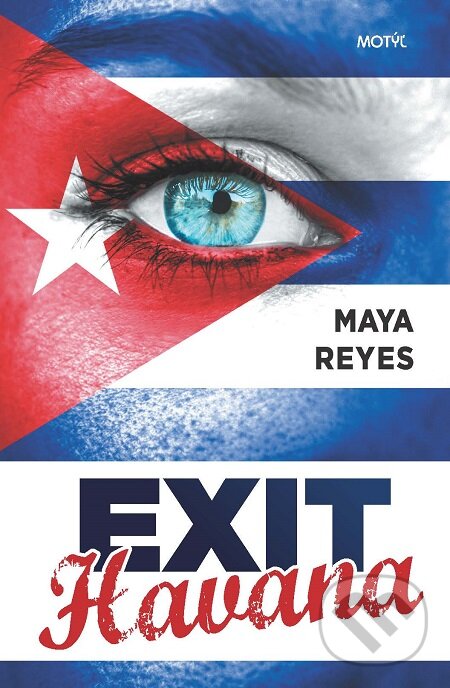 E-kniha: Exit Havana (Maya Reyes). Motýľ, 2016 E-kniha: Exit Havana (Maya Reyes). Motýľ, 2016