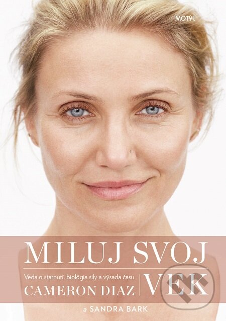 E-kniha: Miluj svoj vek (Cameron Diaz a Sandra Bark). Motýľ, 2016 E-kniha: Miluj svoj vek (Cameron Diaz a Sandra Bark). Motýľ, 2016