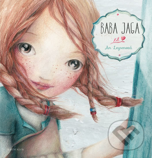 Kniha: Baba Jaga (An Leysen). Knižní klub, 2016 Kniha: Baba Jaga (An Leysen). Knižní klub, 2016