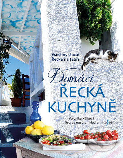 Domácí řecká kuchyně - Veronika Hájková, George Agathonikiadis, Esence, 2017