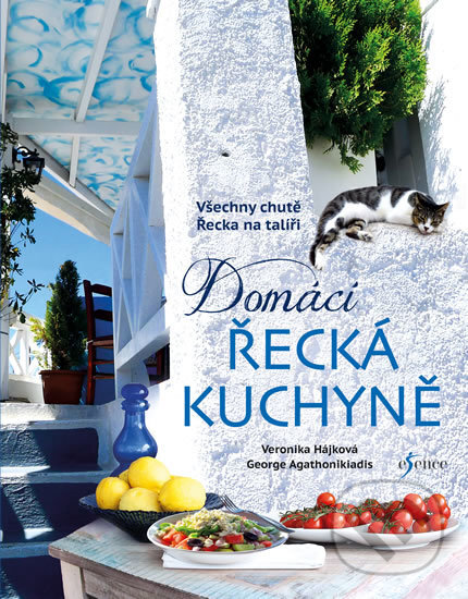 Kniha: Domácí řecká kuchyně (George Agathonikiadis a Veronika Hájková). Esence, 2017 Kniha: Domácí řecká kuchyně (George Agathonikiadis a Veronika Hájková). Esence, 2017