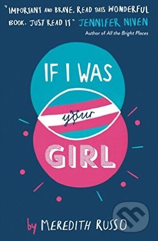 Kniha: If I Was Your Girl (Meredith Russo). Usborne, 2016 Kniha: If I Was Your Girl (Meredith Russo). Usborne, 2016