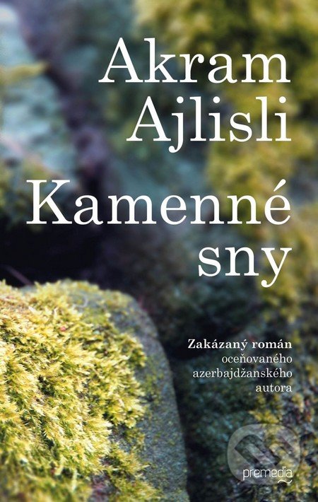 Kniha: Kamenné sny (Akram Ajlisli). Premedia, 2016 Kniha: Kamenné sny (Akram Ajlisli). Premedia, 2016