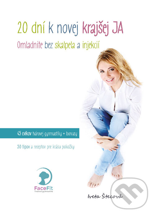 Kniha: 20 dní k novej krajšej ja (Iveta Štecová). EQUILIBRIA, 2016 Kniha: 20 dní k novej krajšej ja (Iveta Štecová). EQUILIBRIA, 2016