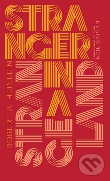 Kniha: Stranger in a Strange Land (Neil Gaiman a Robert A. Heinlein). Penguin Books, 2016 Kniha: Stranger in a Strange Land (Neil Gaiman a Robert A. Heinlein). Penguin Books, 2016