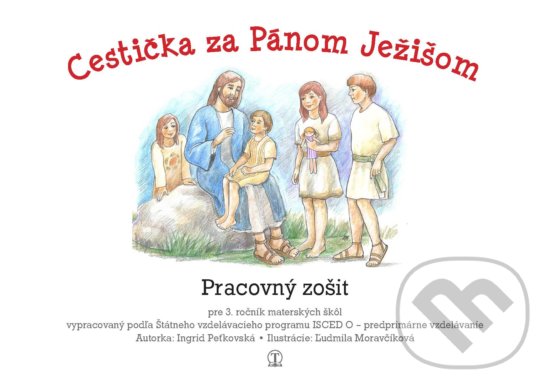 Kniha: Cestička za Pánom Ježišom (Ingrid Peťkovská). Tranoscius, 2016 Kniha: Cestička za Pánom Ježišom (Ingrid Peťkovská). Tranoscius, 2016