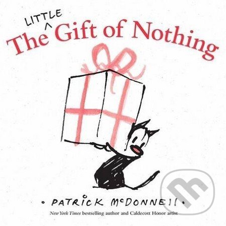 Kniha: The Little Gift Of Nothing (Patrick McDonnell). Little, Brown, 2016 Kniha: The Little Gift Of Nothing (Patrick McDonnell). Little, Brown, 2016