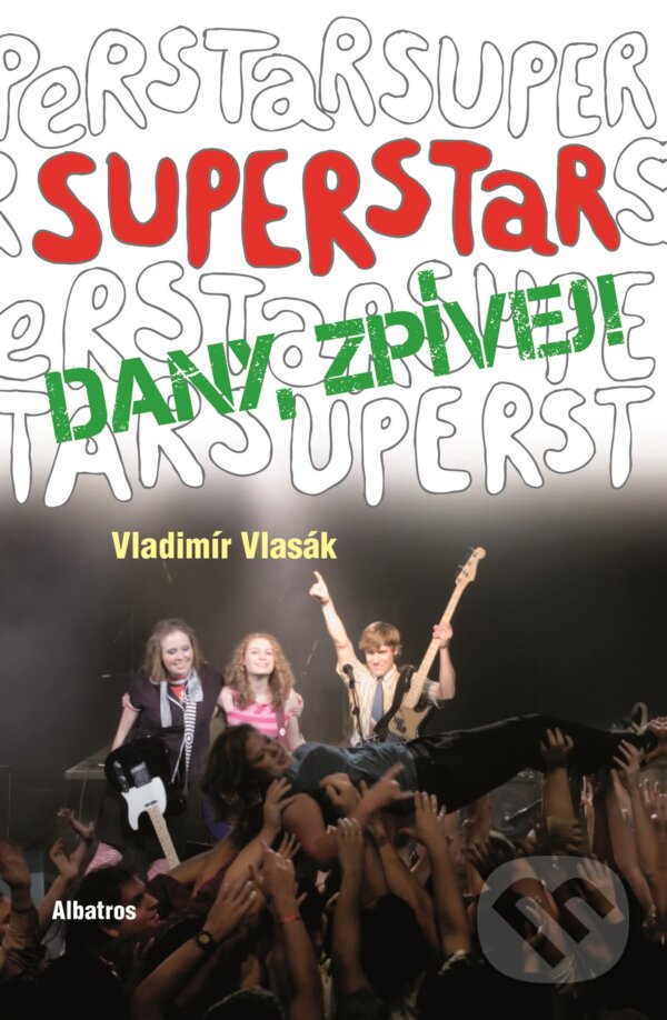 Kniha: Superstar - Dany zpívej! (Vladimír Vlasák). Albatros CZ, 2010 Kniha: Superstar - Dany zpívej! (Vladimír Vlasák). Albatros CZ, 2010