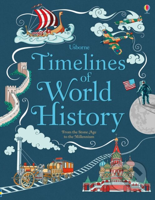 Kniha: Timelines of World History (Jane Chisholm). Usborne, 2016 Kniha: Timelines of World History (Jane Chisholm). Usborne, 2016