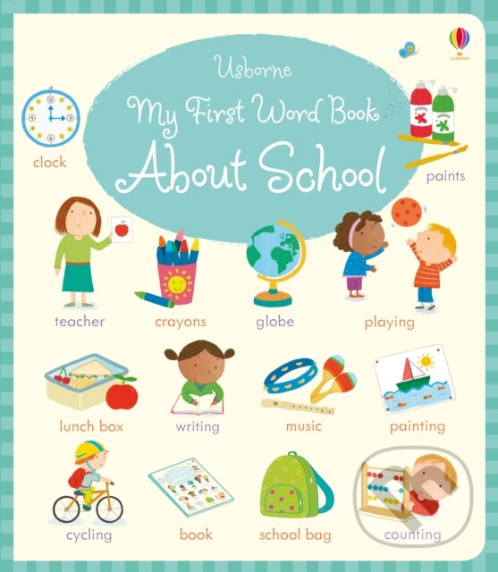 Kniha: My First Word Book About School (Holly Bathie). Usborne, 2016 Kniha: My First Word Book About School (Holly Bathie). Usborne, 2016