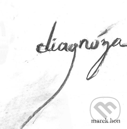 Kniha: Diagnóza (Marek Hon). Věra Nosková, 2016 Kniha: Diagnóza (Marek Hon). Věra Nosková, 2016
