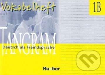 Kniha: Tangram 1B - Vocabelheft (Til Schönherr). Max Hueber Verlag, 2009 Kniha: Tangram 1B - Vocabelheft (Til Schönherr). Max Hueber Verlag, 2009