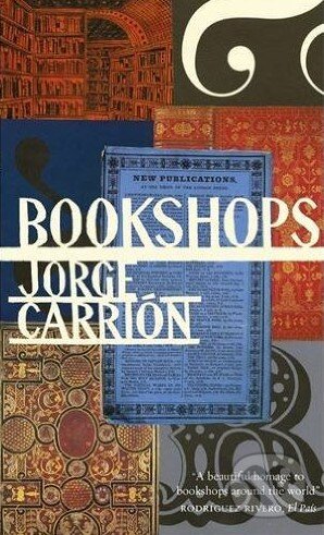 Kniha: Bookshops (Jorge Carrión). MacLehose Press, 2016 Kniha: Bookshops (Jorge Carrión). MacLehose Press, 2016
