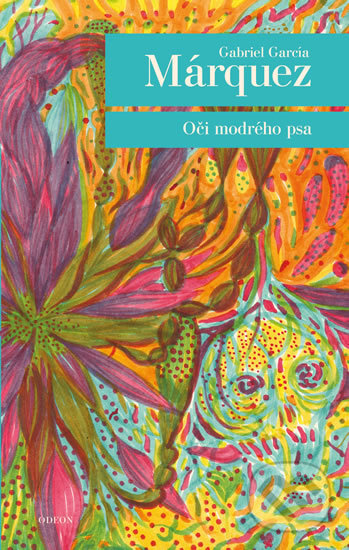 Kniha: Oči modrého psa (Gabriel García Márquez). Odeon CZ, 2016 Kniha: Oči modrého psa (Gabriel García Márquez). Odeon CZ, 2016
