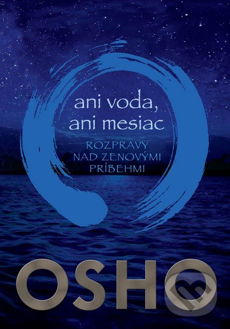 Kniha: Ani voda, ani mesiac (Osho). Eastone Books, 2016 Kniha: Ani voda, ani mesiac (Osho). Eastone Books, 2016