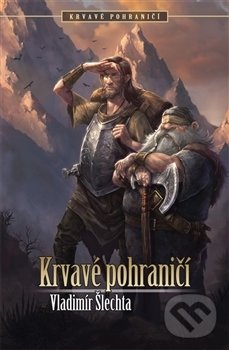Kniha: Krvavé pohraničí (Vladimír Šlechta). Brokilon, 2016 Kniha: Krvavé pohraničí (Vladimír Šlechta). Brokilon, 2016