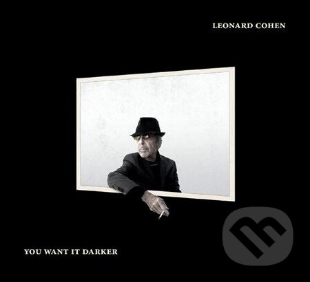 Hudobné CD: Leonard Cohen: You Want It Darker (Hudobné albumy). Hudobné albumy, 2016 Hudobné CD: Leonard Cohen: You Want It Darker (Hudobné albumy). Hudobné albumy, 2016