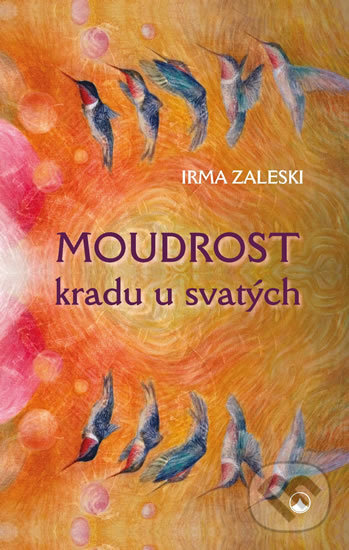 Kniha: Moudrost kradu u svatých (Irma Zaleski). Karmelitánské nakladatelství, 2016 Kniha: Moudrost kradu u svatých (Irma Zaleski). Karmelitánské nakladatelství, 2016