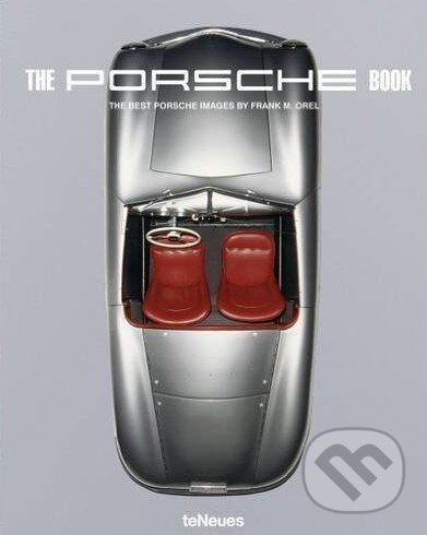Kniha: The Porsche Book (Frank M. Orel). Te Neues, 2016 Kniha: The Porsche Book (Frank M. Orel). Te Neues, 2016