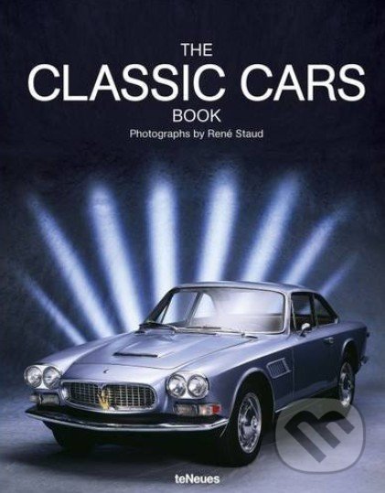 Kniha: The Classic Cars Book (René Staud). Te Neues, 2016 Kniha: The Classic Cars Book (René Staud). Te Neues, 2016