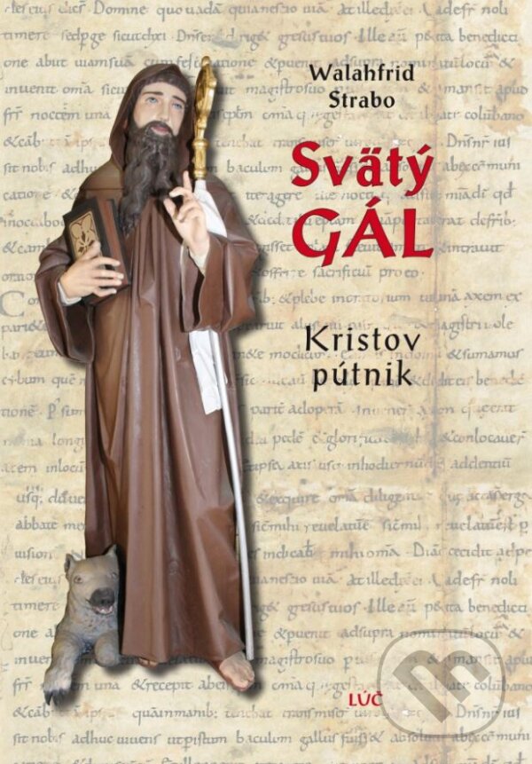 Kniha: Svätý Gál (Walahfrid Strabo). Lúč, 2016 Kniha: Svätý Gál (Walahfrid Strabo). Lúč, 2016