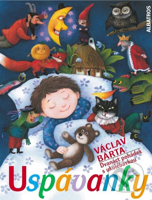 Kniha: Uspávanky (Václav Bárta). Albatros CZ, 2007 Kniha: Uspávanky (Václav Bárta). Albatros CZ, 2007