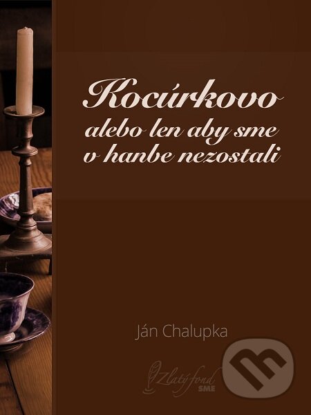 E-kniha: Kocúrkovo alebo len aby sme v hanbe nezostali (Ján Chalupka). Petit Press E-kniha: Kocúrkovo alebo len aby sme v hanbe nezostali (Ján Chalupka). Petit Press
