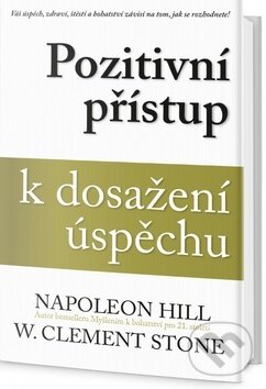 Kniha: Pozitivní přístup k dosažení úspěchu (Napoleon Hill a W. Clement Stone). Edice knihy Omega, 2017 Kniha: Pozitivní přístup k dosažení úspěchu (Napoleon Hill a W. Clement Stone). Edice knihy Omega, 2017