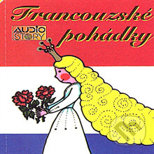 Audiokniha: Francouzské pohádky (Charles Perrault). AudioStory, 2012 Audiokniha: Francouzské pohádky (Charles Perrault). AudioStory, 2012