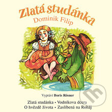 Audiokniha: Zlata studánka (Dominik Filip). B.M.S., 2004 Audiokniha: Zlata studánka (Dominik Filip). B.M.S., 2004
