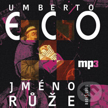 Audiokniha: Jméno růže (Umberto Eco). Radioservis, 2012 Audiokniha: Jméno růže (Umberto Eco). Radioservis, 2012