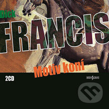 Audiokniha: Motiv koní (Dick Francis). Radioservis, 2012 Audiokniha: Motiv koní (Dick Francis). Radioservis, 2012