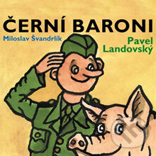 Audiokniha: Černí baroni (Miloslav Švandrlík). ArcoDiva management, 2012 Audiokniha: Černí baroni (Miloslav Švandrlík). ArcoDiva management, 2012