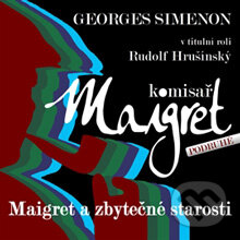 Audiokniha: Maigret a zbytečné starosti (Georges Simenon). Radioservis, 2012 Audiokniha: Maigret a zbytečné starosti (Georges Simenon). Radioservis, 2012