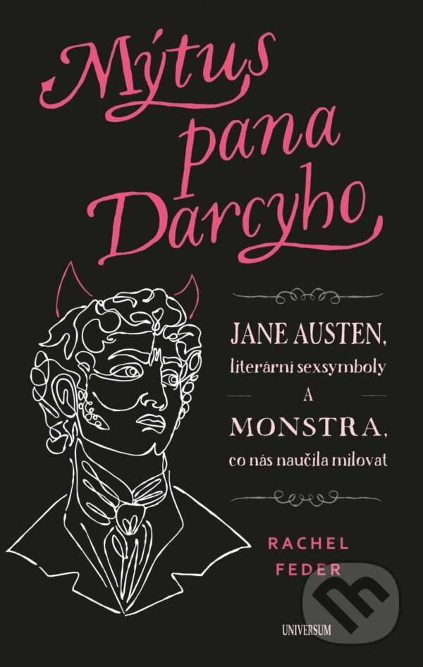 Kniha: Mýtus pana Darcyho (Rachel Feder). Universum, 2025 Kniha: Mýtus pana Darcyho (Rachel Feder). Universum, 2025